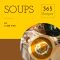 Soups 365 · Enjoy 365 Days With Soup Recipes in Your Own Soup Cookbook! (Pumpkin Soup Book, Bean Soup Cookbook, Thai Soup Cookbook, Tomato Soup Book, Japanese Soup Cookbook, Pho Soup Cookbook [Book 1]